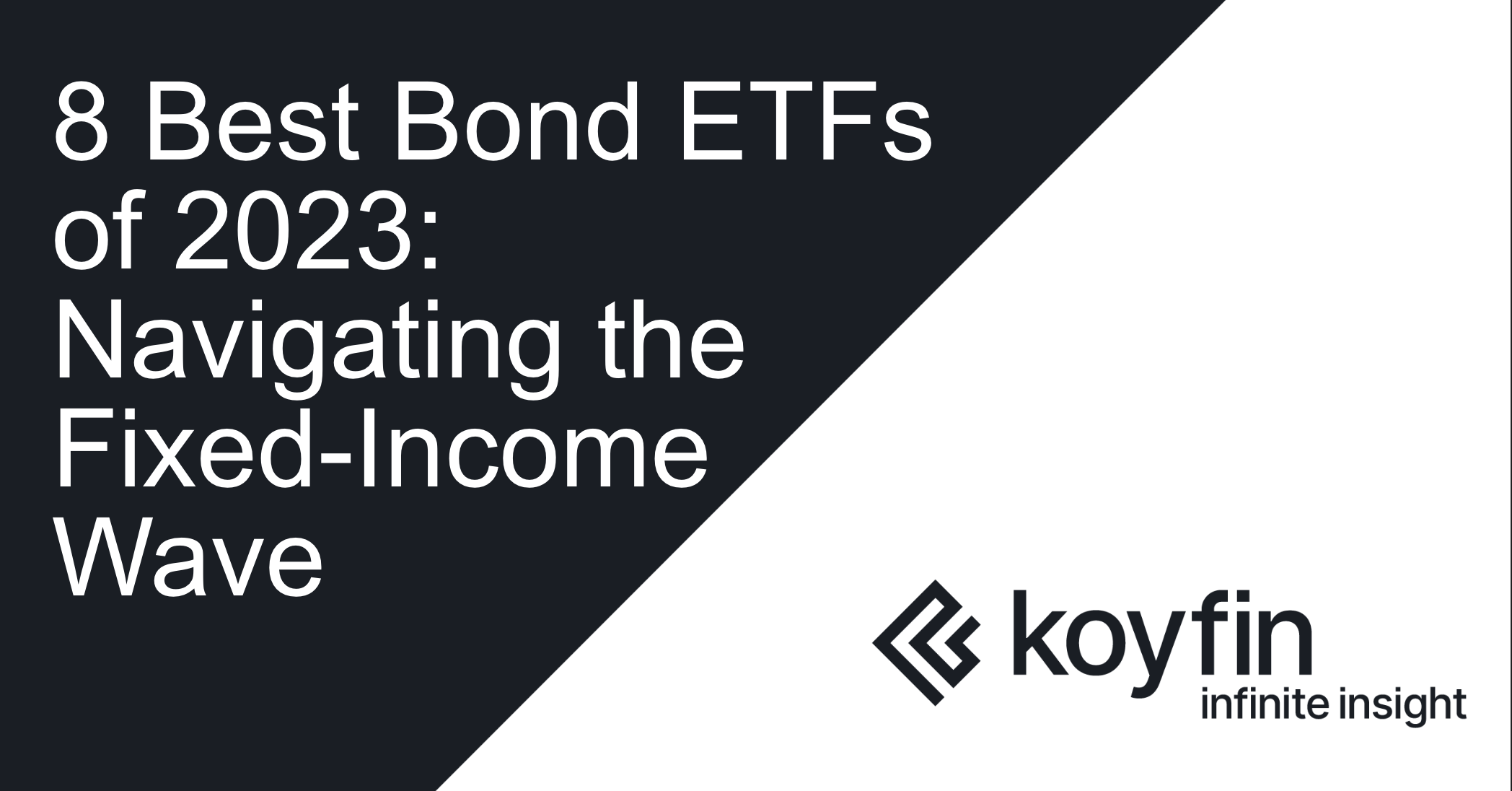 8 Best Bond ETFs of 2023 Koyfin